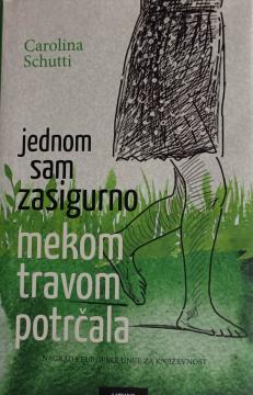 Jednom sam zasigurno mekom travom potrčala