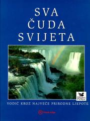 Sva čuda svijeta: vodič kroz najveće prirodne ljepote