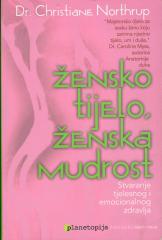 Žensko tijelo, ženska mudrost: stvaranje tjelesnog i emocionalnog zdravlja