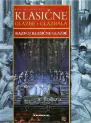 Enciklopedija klasične glazbe i glazbala: Razvoj klasične glazbe
