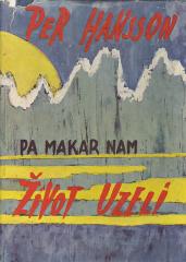 Pa makar nam život uzeli