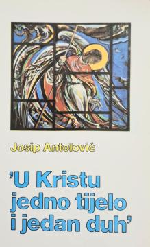U Kristu jedno tijelo i jedan duh