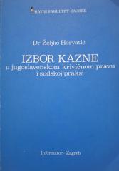 Izbor kazne u jugoslovenskom krivičnom pravu i sudskoj praksi