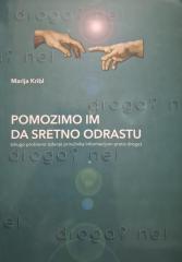 Pomozimo im da sretno odrastu: drugo prošireno izdanje priručnika Informacijom protiv droge