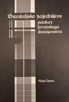 Braniteljsko zajedništvo putokaz hrvatskoga dostojanstva