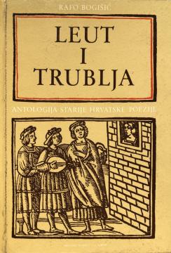 Leut i trublja: antologija starije hrvatske poezije