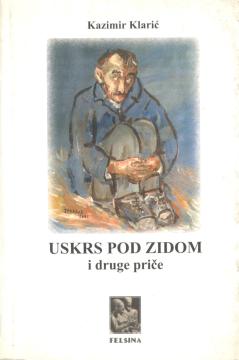Uskrs pod zidom, i druge priče