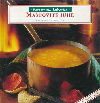 Suvremena kuharica – Maštovite juhe