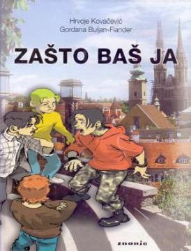 Zašto baš ja: knjiga o nasilju među djecom