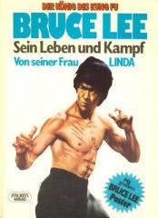 Der König des Kung Fu: Bruce Lee - sein Leben und Kampf