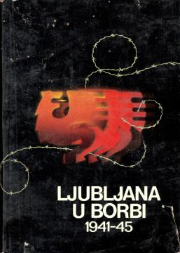 Ljubljana u borbi 1941–1945: Zbornik sećanja