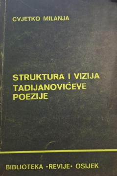 Struktura i vizija Tadijanovićeve poezije (neki aspekti tumačenja)