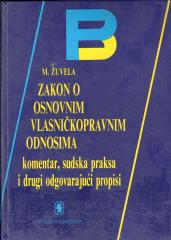Zakon o osnovnim vlasničkopravnim odnosima: komentar, sudska praksa i drugi odgovarajući propisi