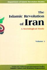 The Islamic Revolution of Iran. A Sociological Study (Vol. I)