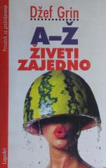 A-Ž živeti zajedno: vodič za preživljavanje za koegzistirajuće ljubavnike (ili nastrane prijatelje --- !)