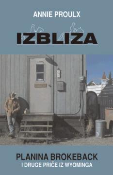 Izbliza: Planina Brokeback i druge priče iz Wyominga