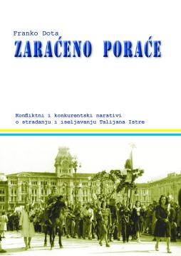 Zaraćeno poraće: Konfliktni i konkurentski narativi o stradanju i iseljavanju Talijana Istre