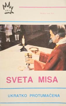 Sveta misa : ukratko protumačena