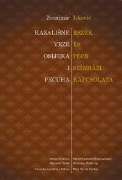 Kazališne veze Osijeka i Pečuha / Eszék és Pécs színházi kapcsolata