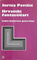 Hrvatski fantastičari: Jedna književna generacija