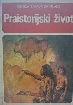 Riznica znanja za mlade: Praistorijski život