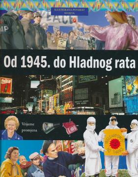 Ilustrirana povijest svijeta: Od 1945. do Hladnog rata