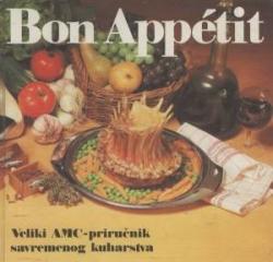 Bon Appetit: Veliki AMC priručnik savremenog kuharstva