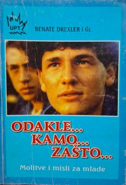 Odakle, kamo i zašto: Molitve i misli za mlade