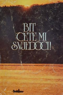 Bit ćete mi svjedoci