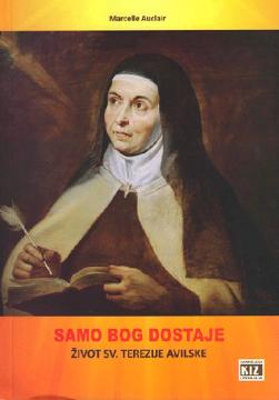 Samo Bog dostaje: Život svete Terezije Avilske
