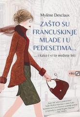 Zašto su Francuskinje mlade i u pedesetima…