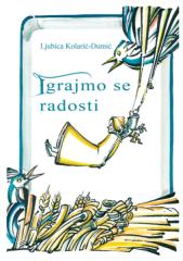 Igrajmo se radosti: Izabrane pjesme za djecu i mlade