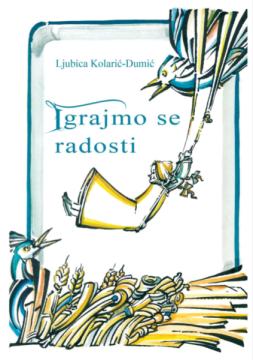 Igrajmo se radosti: Izabrane pjesme za djecu i mlade