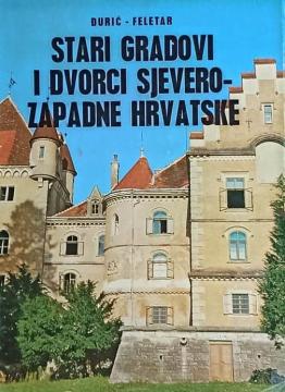 Stari gradovi i dvorci sjeverozapadne Hrvatske