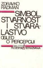 Simbol, stvarnost i stvaralaštvo : ogled o percepciji