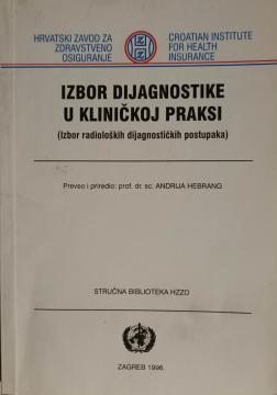 Izbor dijagnostike u kliničkoj praksi (Izbor radioloških dijagnostičkih postupaka)