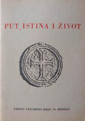 Put, istina i život - Kratki kršćanski nauk za ostale