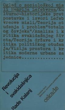 Revolucija i svakidašnjica : ogled o sociološkoj misli Henrija Lefebvrea
