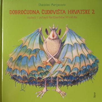 Dobroćudna čudovišta Hrvatske 2: Čudopis i putopis kontinentalne Hrvatske