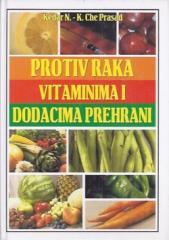 Protiv raka vitaminima i dodacima prehrani: vodič za prevenciju i liječenje