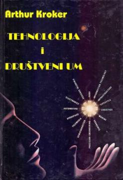Tehnologija i društveni um. Promišljanja kanadskih filozofa : Innis, McLuhan, Grant