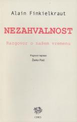 NEZAHVALNOST - RAZGOVOR O NAŠEM VREMENU