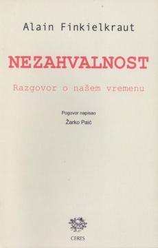 NEZAHVALNOST - RAZGOVOR O NAŠEM VREMENU