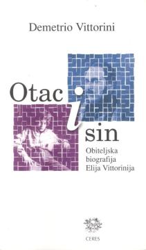 Otac i sin Obiteljska biografija Elija Vittorinija