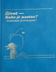 Život — kako je nastao? Evolucijom ili stvaranjem?