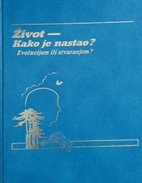 Život — kako je nastao? Evolucijom ili stvaranjem?