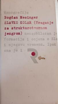 Slavko Kolar : (traganje za strukturotvornom jezgrom)