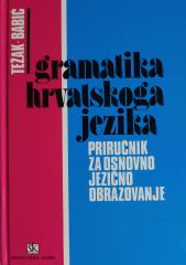 Gramatika hrvatskoga jezika - priručnik za osnovno jezično obrazovanje