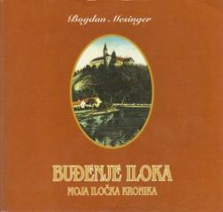 Buđenje Iloka. Moja iločka kronika (1987-2006)