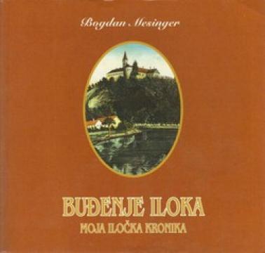 Buđenje Iloka. Moja iločka kronika (1987-2006)